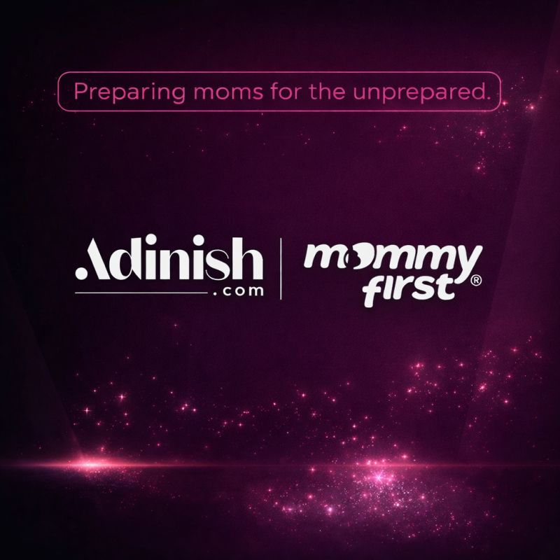 Mommy First™ is officially LIVE with Adinish.