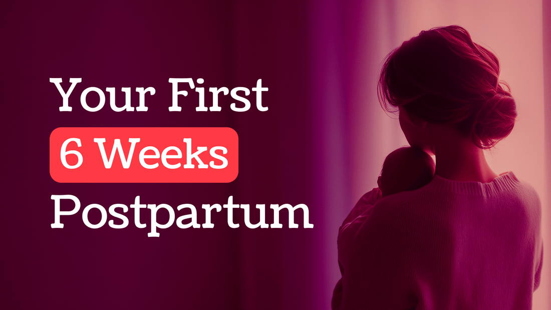 Your First 6 Weeks Postpartum: What Healing Really Looks Like